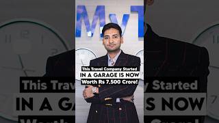 This Travel Company Started IN A GARAGE IS NOW Worth Rs 7,500 Crore!#StartupStory #EaseMyTrip