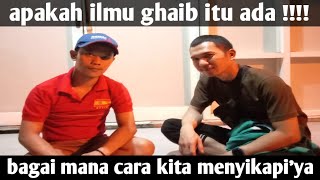 apakah ilmu ghaib itu ada!!!! part 2