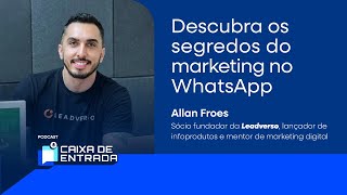 DESCUBRA OS SEGREDOS DO MARKETING NO WHATSAPP - Caixa de Entrada #4