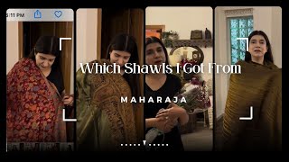 Look at my Shawls, I Got From Maharaja ❓ Vlog 587