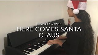 Here Comes Santa Claus Piano Cover |  Holiday Songs | Ananya Parlapalli