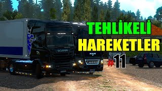 [#11 Tehlikeli Hareketler] "Euro Truck Simulator 2" "MP"