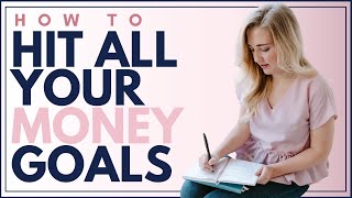 Financial Goal Setting 101 (HOW TO HIT EVERY MONEY GOAL YOU SET FOR YOURSELF)