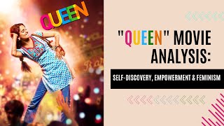 "Queen" Best Bollywood feminist movie:Self-Discovery, Empowerment & Feminism | Bollywood Video Essay