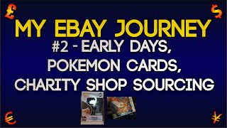 My eBay Journey Part 2: Early Hauls, Pokemon Cards, Charity Shop sourcing