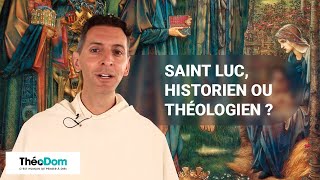 Saint Luc, historien ou théologien ?