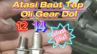 Cara mengatasi baut tap oli gear dol@BangkitMotor87