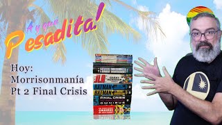 Ay que pesadita!: Morrisonmania pt 2 - Final Crisis y la parafernalia necesaria