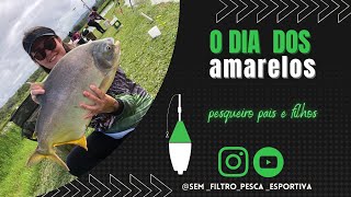 O dia dos amarelos- pesqueiro país e filhos