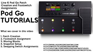 Line 6 Pod Go: Footswitch Assignments, Snapshot and Patch Creation