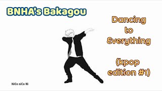 BNHA's Bakagou dancing to literally every song (KPOP EDITION #1)