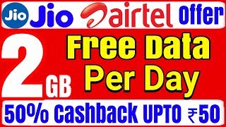 Get Reliance Jio 2Gb Free Data Per Day | Rs 50 Airtel Recharge Cashback | Jio Celebration Pack 2019