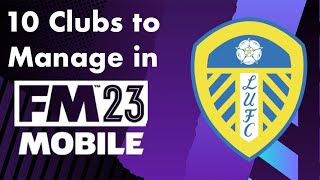 The 10 Best Clubs To Manage in Football Manager 2023 Mobile!