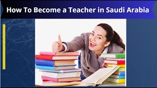 How to become a Teacher in Saudi Arabia- 2023/ School Jobs in Saudi