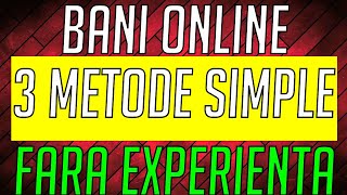 Cum sa faci BANI ONLINE cu aceste 3 METODE