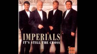 It's Still The Cross - The Imperials (It's Still The Cross)