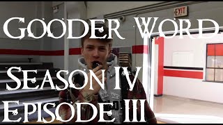 The Gooder Word Season 4 Episode 3