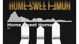 G-Dragon - HOME SWEET HOME (Feat. DAESUNG & TAEYANG) (8D Audio)