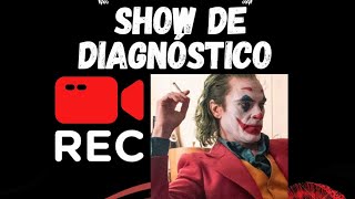 SHOW DE DIAGNÓSTICO