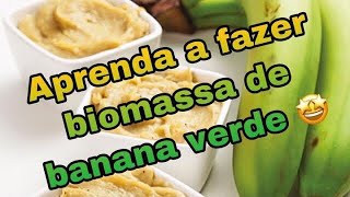 Como fazer biomassa de banana verde? Saiba seus benefícios.