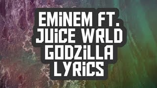 Eminem - Godzilla (lyrics) ft. Juice WRLD