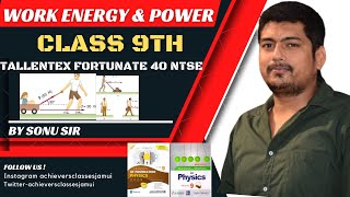 "Work and Energy: Essential Tips for Class 9, Fortunate 40, Tallentex, and NTSE Preparation!"