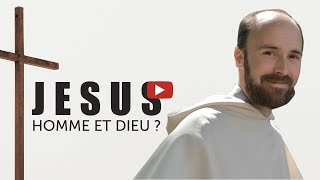 Jésus, homme et Dieu ?