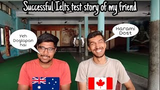 My Friends Successful Ielts test story from Beginning to 7.5 Bands result In Ielts.