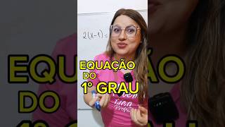 Aprenda equação do 1 grau de uma vez por todas