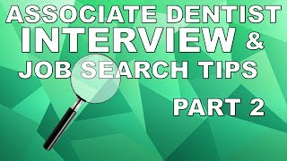 Associate Dentist Interview and Job Search Tips (Part 2)