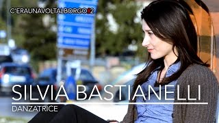 C'era una volta al borgo: Silvia Bastianelli