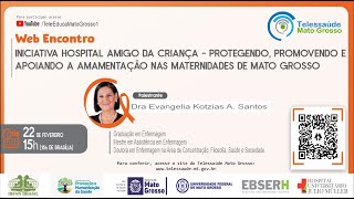 22/02/2022 - IHAC: PROTEGENDO, PROMOVENDO E APOIANDO A AMAMENTAÇÃO NAS MATERNIDADES DE MATO GROSSO