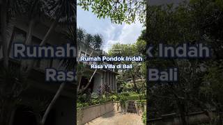 Rumah Pondok Indah Rasa Villa di Bali 🍂 #properti #shortvideo #shortsyoutube #rumahsultan