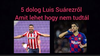 5 dolog amit lehet hogy nem tudtál Luis Suárezről! #luissuarez #football #top5