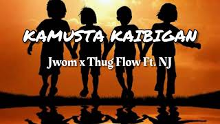 KAMUSTA KAIBIGAN - J Wom x Thug Flow ft. NJ (Official Lyric Video)