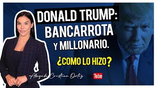 DONALD TRUMP: Bancarrota y Millonario. ¿Como lo hizo? - Abogada Cristina Ortiz