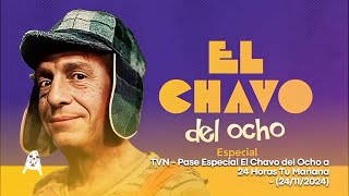 TVN - Pase Especial El Chavo del Ocho a 24 Horas Tu Mañana - (24/11/2024)