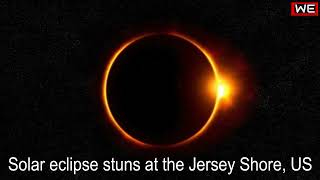 Solar Eclipse 2021| A beautiful View of Jersey Shore|Ring of fire| first Solar Eclipse of this Year