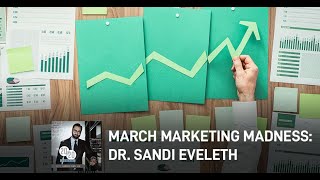 March Marketing Madness: Dr. Sandi Eveleth