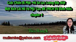 Cuộc Chiến Bí Mật- Biệt Kích Lôi Hổ và Mỹ chapter 4/Cựu Biệt Kích Vũ Đình Hiếu/ Diễn Đọc Thiên Hoàng