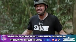 The Challenge 40: Battle of the Eras | EPISODE 15 RECAP - THINKING THIN ERA | Strat Chat Podcast