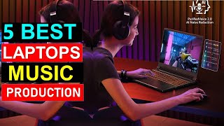 Top 5  Laptops For Music Production of 2025 - Best Laptops For Music Production (Reviews}