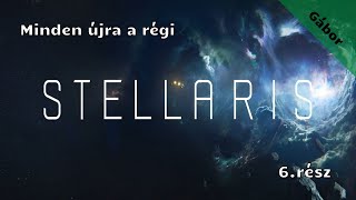 Stellaris /Minden újra a régi/ 6.rész