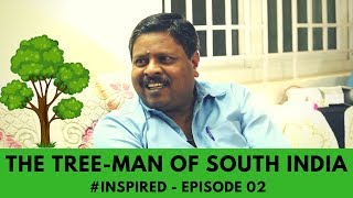 Yoganathan | The Tree Man of India | #Inspired | EP02