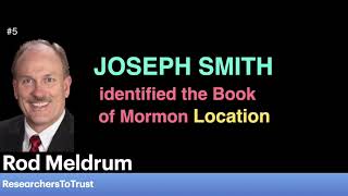 ROD MELDRUM | JOSEPH SMITH identified the Book of Mormon location