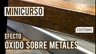 Cómo hacer efecto OXIDO sobre metales | CUSTOMS