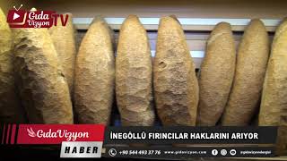 İNEGÖLLÜ FIRINCILAR HAKLARINI ARIYOR