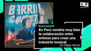 #EntrevistaCP DJ Diego Alonso: "De la colaboración entre artistas se crea una industria musical"