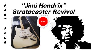 Jimi Hendrix Stratocaster Revival - Part Four: It’s Finished!?