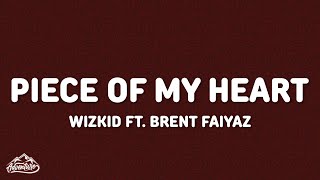 Wizkid - Piece of My Heart (Lyrics) ft. Brent Faiyaz